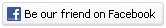 Be our friend on Facebook